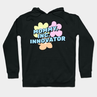 Mommy Inc Innovator Funny Working Mom Gift Hoodie